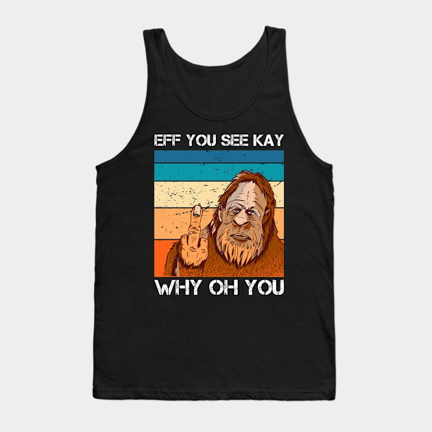 Eff You See Kay Why Oh You Design for a Yoga Lover Tank Top by NeverTry